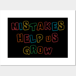 Mistakes help us grow Posters and Art